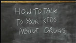 How to talk to your kids about drugs video.